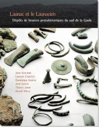 Launac et le Launacien : dépôts de bronzes protohistoriques du sud de la Gaule