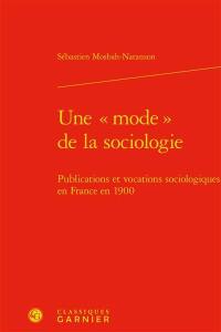 Une mode de la sociologie : publications et vocations sociologiques en France en 1900