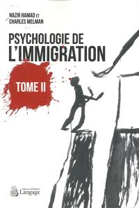 Psychologie de l'immigration. Vol. 2