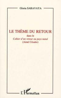 Le thème du retour dans le Cahier d'un retour au pays natal, Aimé Césaire