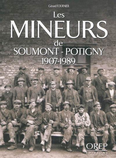 Les mineurs de Soumont-Potigny, 1907-1989