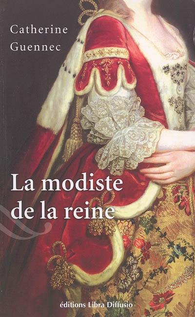 La modiste de la reine : le roman de Rose Bertin