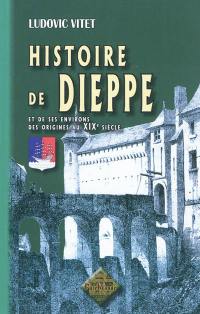 Histoire de Dieppe et de ses environs