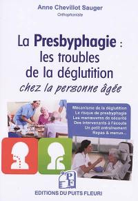 La presbyphagie : les troubles de la déglutition chez la personne âgée