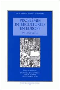Problèmes interculturels en Europe, XVe-XVIIe siècles : moeurs, manières, comportements, gestuelle, codes et modèles