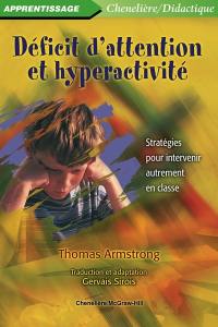 Déficit d'attention et hyperactivité : stratégies pour intervenir autrement en classe