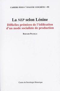 La NEP selon Lénine : difficiles prémices de l'édification d'un mode socialiste de production : 1921-1925