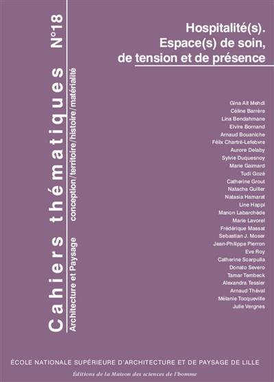 Cahiers thématiques, n° 18. Hospitalité(s) : espace(s) de soin, de tension et de présence