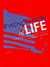 French way of life : an American guide to manners in France