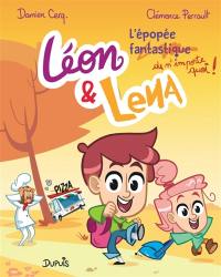 Léon & Lena. Vol. 3. L'épopée fantastique