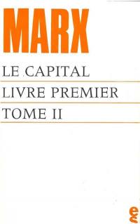 Le capital, livre 1 : le développement de la production capitaliste. Vol. 2