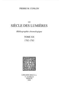 Le siècle des lumières : bibliographie chronologique. Vol. 20. 1782-1783