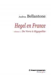 Hegel en France. Vol. 2. De Vera à Hyppolite