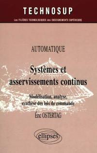 Systèmes et asservissements continus : automatique : modélisation, analyse, synthèse de lois de commande