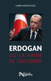 Erdogan ou La haine de l'Occident