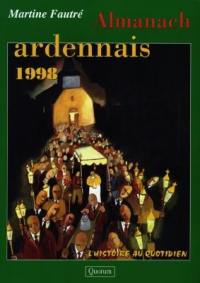 Almanach ardennais 1998 : l'histoire au quotidien