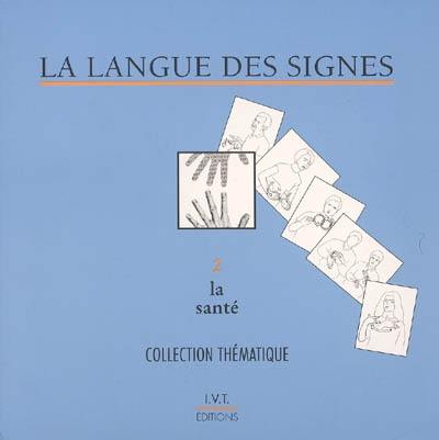 La langue des signes. Vol. 2. La santé : dcitionnaire bilingue