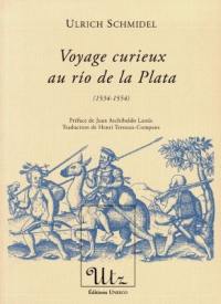 Voyage curieux au Rio de la Plata : 1534-1554