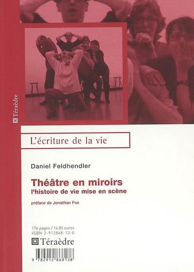 Théâtre en miroirs : l'histoire de vie mise en scène