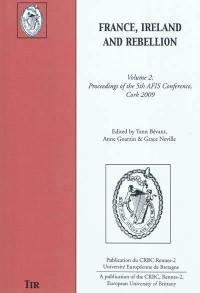 France, Ireland and rebellion : proceedings of the 5th AFIS Conference, Cork, 2009