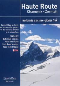 Haute Route : Chamonix-Zermatt : randonnée glaciaire, itinéraires. Haute Route : Chamonix-Zermatt : glacier trek, itineraries