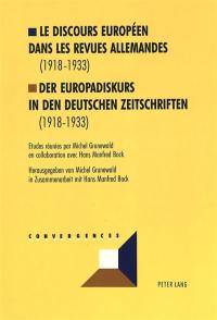 Le discours européen dans les revues allemandes. 1918-1933. Der Europadiskurs in den deutschen Zeitschriften. 1918-1933