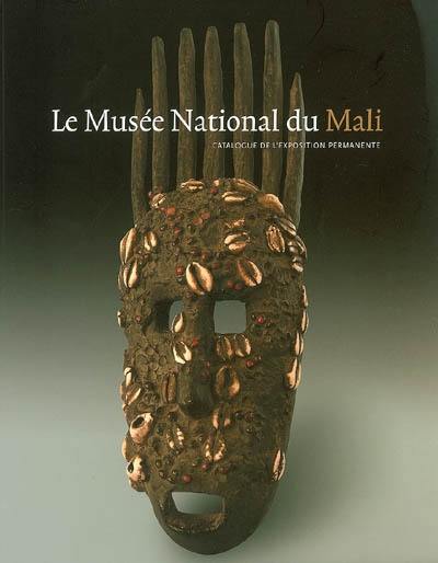 Le Musée national du Mali : catalogue de l'exposition permanente