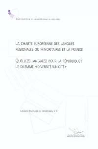 La Charte européenne des langues régionales ou minoritaires et la France : quelle(s) langue(s) pour la république ? : le dilemme diversité-unicité