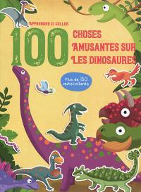 100 choses amusantes sur les dinosaures : apprendre et coller