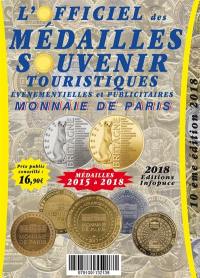L'officiel des médailles souvenir, 2018 : touristiques, événementielles et publicitaires : Monnaie de Paris, médailles 2015 à 2018