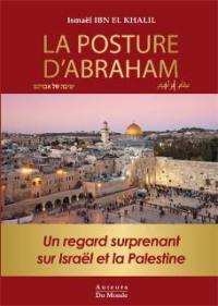 La posture d'Abraham : un regard surprenant sur Israël et la Palestine