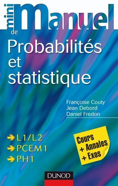 Mini manuel de probabilités et statistique : cours + QCM-QROC : L1-L2, PCEM 1, PH 1