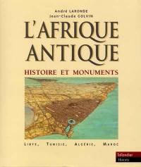 L'Afrique antique : histoire et monuments : Maroc, Algérie, Tunisie, Libye