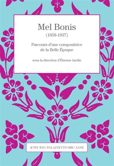 Mel Bonis (1858-1937) : parcours d'une compositrice de la Belle Epoque