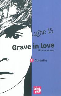 Grave in love : Corentin