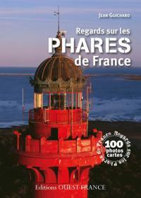 Regards sur les phares de France : 100 photos cartes