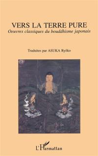 Oeuvres classiques du bouddhisme japonais. Vers la terre pure