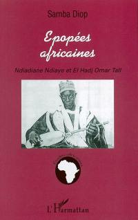 Epopées africaines : Ndiadiane Ndiaye et El Hadj Omar Tall