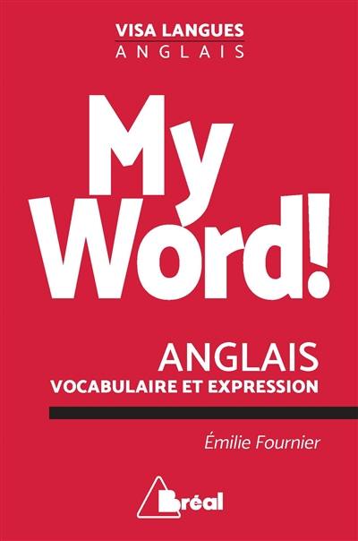 My word ! : le vocabulaire anglais facile