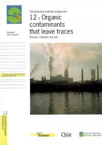Organic contaminants that leave traces : sources, transport and fate