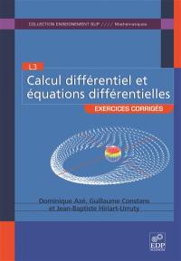Calcul différentiel et équations différentielles : L3, exercices corrigés