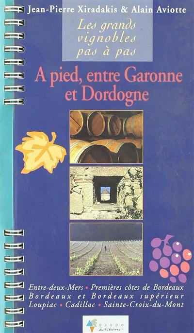 A pied, entre Garonne et Dorgogne