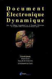 Document électronique dynamique : actes du 2e Colloque international sur le document électronique : CIDE'99 : 5-7 juillet 1999, Université de Damas, Syrie