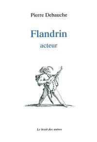 Flandrin, acteur