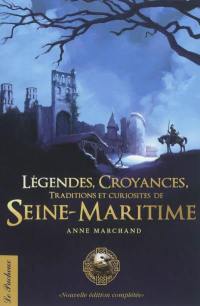 Légendes, croyances, traditions et curiosités de Seine-Maritime