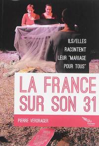 La France sur son 31 : ils/elles racontent leur "mariage pour tous"