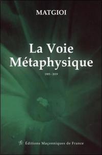 La voie métaphysique : 1905-2019