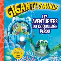 Gigantosaurus. Les aventuriers du coquillage perdu