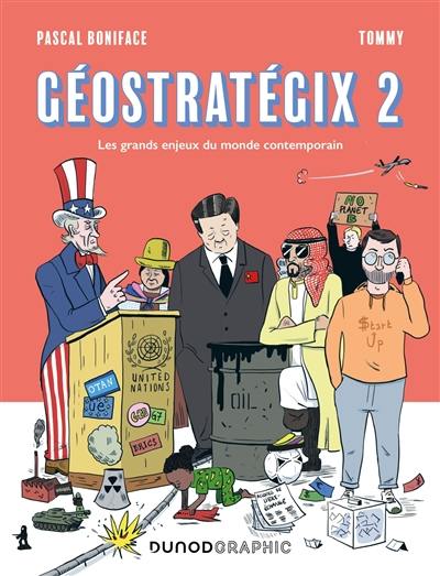 Géostratégix. Vol. 2. Les grands enjeux du monde contemporain
