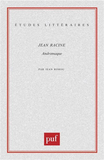 Jean Racine, Andromaque